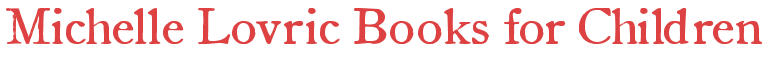 Michelle Lovric Books for Children